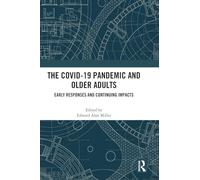The COVID-19 Pandemic and Older Adults: Early Responses and Continuing Impacts