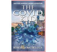 The COVID KID: Another Marshall Morris Adventure
