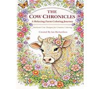 THE COW CHRONICLE: A Relaxing Farm Coloring Journey