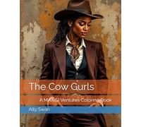 The Cow Gurls: A MAAISI Ventures Coloring Book