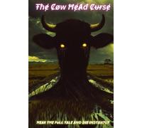 The Cow Head Curse ?: Hear the Full Tale and Die Instantly A Lethal Fragment Horror