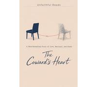 The Coward’s Heart: A Heartbreaking Story of Love, Betrayal, and Scars