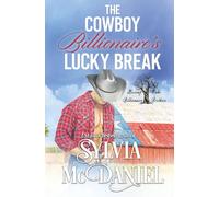 The Cowboy Billionaire's Lucky Break: Contemporary Western Romance