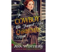 The Cowboy Who Trapped Her Christmas Heart: A Western Historical Romance Book
