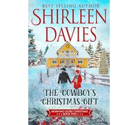 The Cowboy's Christmas Gift: A Clean Enemies to Lovers Contemporary Christmas Western Romance