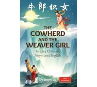 The Cowherd and the Weaver Girl: In Easy Chinese, Pinyin and English