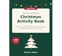 The Cozy Afternoon Christmas Activity Book: 100 Large Print, No-Fail Holiday Puzzles, Carols, Memory Games, and Nostalgic Christmas Activities for Seniors with Dementia or Memory Loss