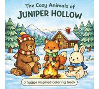 The Cozy Animals of Juniper Hollow: a hygge inspired coloring book