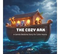 The Cozy Ark: A Gentle Bedtime Story for Little Hearts