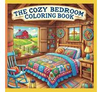 The Cozy Bedroom Coloring Book: Whimsical Rooms to Color, Snuggle, and Dream In