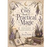 The Cozy Book of Practical Magic: Coloring, Journaling & Creative Activities for Relaxation and Self-Discovery