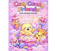 The Cozy Candy Friends Coloring Book: Cute Kawaii Adventures with Pip the Bear