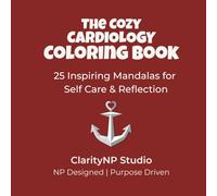 The Cozy Cardiology Coloring Book: 25 Inspiring Mandalas for Self Care & Reflection