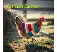 The Cozy Chicken 2026 Calendar: Chickens in Sweaters Photography Monthly Planner with 12 Funny Farm Images