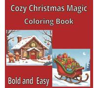 The Cozy Christmas Magic Coloring Book: Festive Holiday Scenes with a Daily Planner