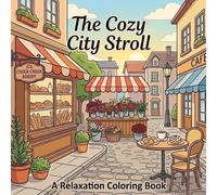The Cozy City Stroll: A Relaxing Coloring Adventure
