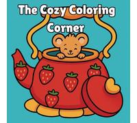 The Cozy Coloring Corner: Simple & Cute Coloring Book