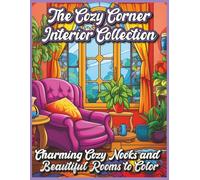 The Cozy Corner Interior Collection: Charming Cozy Nooks and Beautiful Rooms to Color