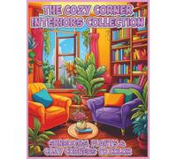 The Cozy Corner Interiors Collection: Sunrooms, Plants & Cozy Corners To Color