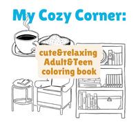 The Cozy Corner: Satisfying and Relaxing Adult&Teen coloring book: Big Things to Color for Relaxation & Satisfaction| For Grown ups