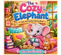 The Cozy Elephant: Cute & Comfy Coloring Book for Adults and Kids