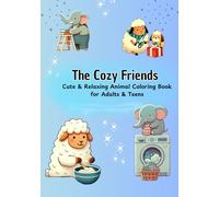 The Cozy Friends: Cute & Relaxing Animal Coloring Book for Adults & Teens