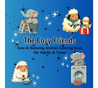 The Cozy Friends: Cute & Relaxing Animal Coloring Book for Adults & Teens