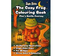 The Cozy Frog Colouring Book: Finn's Gentle Journey