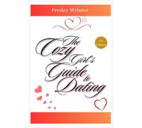 The Cozy Girl’s Guide to Dating: How to Attract Love with Feminine Energy and Soft Life Vibes