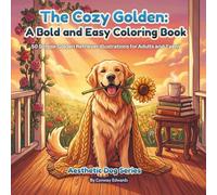 The Cozy Golden: A Bold and Easy Coloring Book: 50 Simple Golden Retriever Illustrations for Adults and Teens. Large Print Minimalist Scenes for Stress Relief and Anxiety