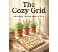 The Cozy Grid: A Relaxing Wordpath Puzzle Book - Food, Plants and Places for Adults