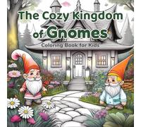 The Cozy Kingdom of Gnomes: Coloring Book for Kids