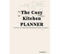 The Cozy Kitchen Meal Planner: A Written-In Family Meal Planning and Grocery Organizer