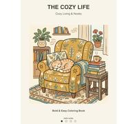 The Cozy Life: Bold & Easy Coloring Book (Volume 2: Cozy Living & Nooks): Simple and Relaxing Minimalist Designs for Adults, Seniors, and Beginners