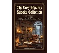 The Cozy Mystery Sudoku Collection: 100 Elegant Puzzles from Easy to Hard