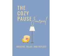 The Cozy Pause: Breathe, Relax, and Reflect
