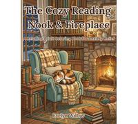 The Cozy Reading Nook & Fireplace: A Relaxing Adult Coloring Book for Anxiety Relief