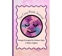 The Cozy Reset Journal: Simple Prompts for Calmer Days and Softer Nights