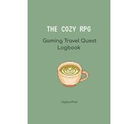 The Cozy RPG: An Aesthetic Travel Quest Tracker and Character Journal for Cozy Gamers