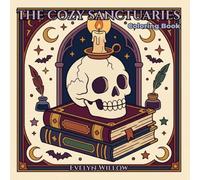 The Cozy Sanctuaries Coloring Book: Bold and Easy Dark Academia & Healing Atelier Designs for Quick Stress Relief