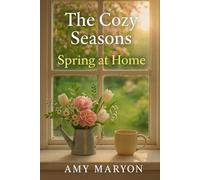 The Cozy Seasons: Spring at Home