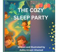 THE COZY SLEEP PARTY: Easy to read phonics, Bedtime Stories that ease the mind that hunger of screen time, Hope for early bedtime, calm, soothing ... struggle to put down the tablet at night.