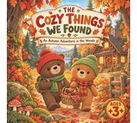 THE COZY THINGS WE FOUND: An Autumn Adventure in the Woods