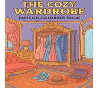 The Cozy Wardrobe: Fashion Coloring Adventures
