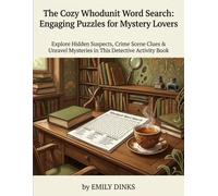The Cozy Whodunit Word Search: Engaging Puzzles for Mystery Lovers: Explore Hidden Suspects, Crime Scene Clues & Unravel Mysteries in This Detective Activity Book