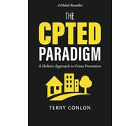 The CPTED Paradigm a Holistic Approach to Crime Prevention