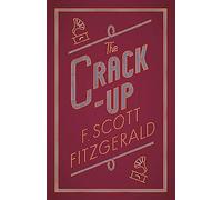 The Crack-up: F. Scott Fitzgerald