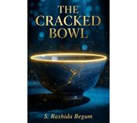 THE CRACKED BOWL: Healing the Heart with the Prayers of the Prophets