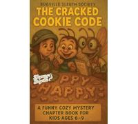 The Cracked Cookie Code: A Funny Cozy Mystery Chapter Book for Kids: 1