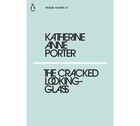 The Cracked Looking-Glass: Katherine Anne Porter